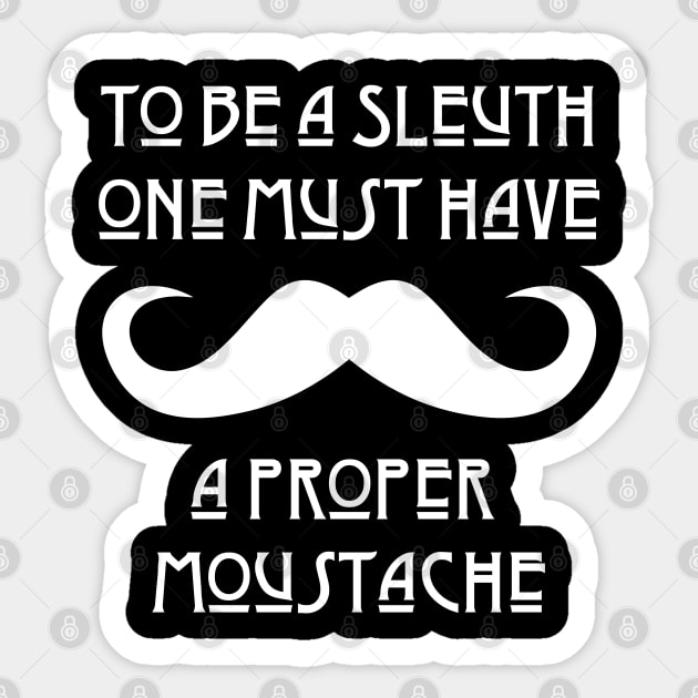 Proper Moustache Detective Sleuth Mystery Reader Gift Tee Sticker by jplanet